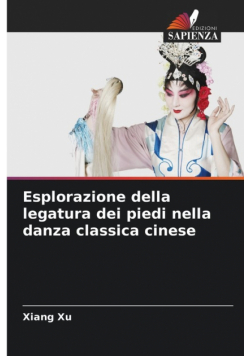 Esplorazione della legatura dei piedi nella danza classica cinese