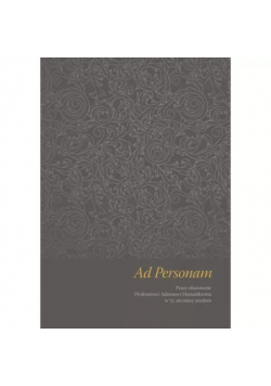 Ad Personam. Prace ofiarowane Profesorowi Adamowi Massalskiemu w 75. rocznicę urodzin