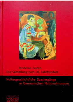 Moderne Zeiten Die Sammlung zum 20 Jahrhundert