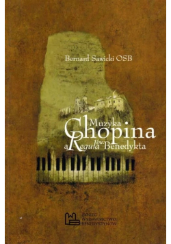 Muzyka Chopina a Reguła św Benedykta plus autograf