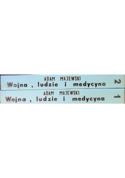 Wojna ludzie i medycyna Tom I i II