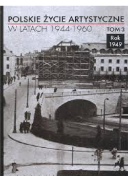 Polskie życie artystyczne w latach 1944  1960  tom 1