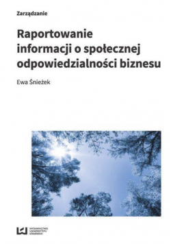 Raportowanie informacji o społecznej odpowiedzialność biznesu