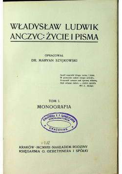 Władysław Ludwik Anczyc życie i pisma Tom I 1908r