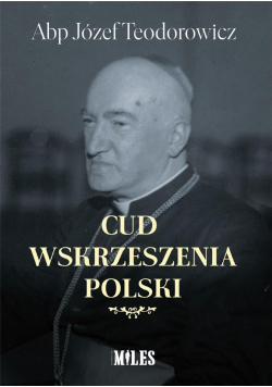 Cud wskrzeszenia Polski