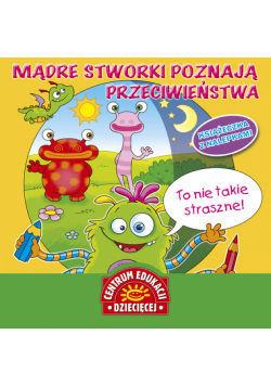 Pierazzi Mitri Monica - Mądre stworki poznają przeciwieństwa Książka z nalepkami