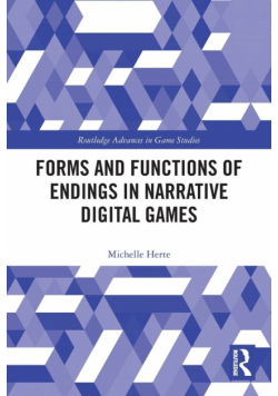 Forms and Functions of Endings in Narrative Digital Games