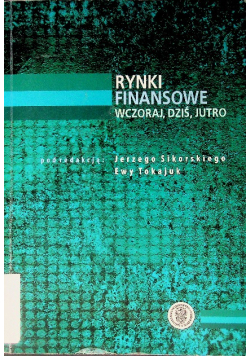 Rynki finansowe wczoraj dziś jutro