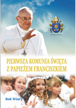 Pierwsza komunia święta z papieżem Franciszkiem