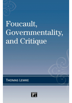 Foucault, Governmentality, and Critique