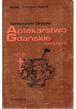 Aptekarstwo Gdańskie 1399 - 1939