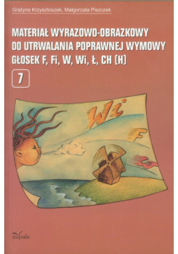 Materiał wyrazowo-obrazkowy do utrwalania poprawnej wymowy głosek f,fi,w,wi,ł,ch,h
