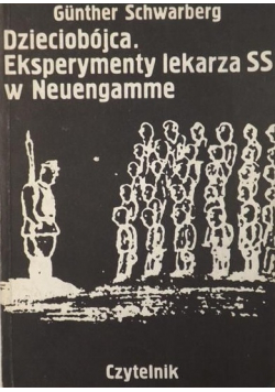 Dzieciobójca Eksperymenty lekarza SS w Neuengamme