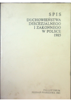 Spis duchowieństwa diecezjalnego i zakonnego w Polsce 1985