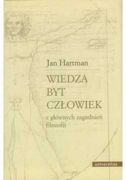 Wiedza Byt Człowiek Z głównych zagadnień filozofii