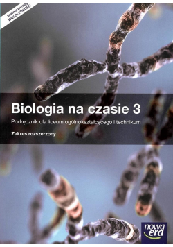 Biologia na czasie 3 Poderęcznik dla liceum ogólnokształcącego i technikum Zakres rozszerzony