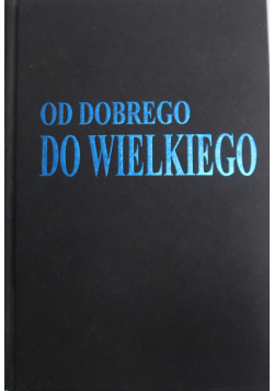 Od dobrego do wielkiego