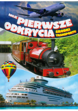 Moje pierwsze odkrycia: Środki transportu