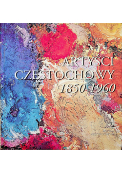 Artyści Częstochowy 1850 1960