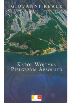 Karol Wojtyła Pielgrzym Absolutu