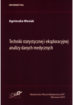 Techniki statystycznej i eksploracyjnej analizy danych medycznych