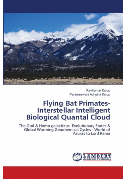 Flying Bat Primates- Interstellar Intelligent Biological Quantal Cloud
