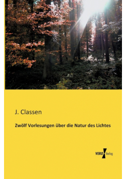 Zwölf Vorlesungen über die Natur des Lichtes