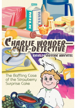 Charlie Wonder--Chef-Detective