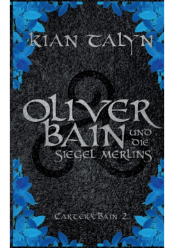 Oliver Bain und die Siegel Merlins