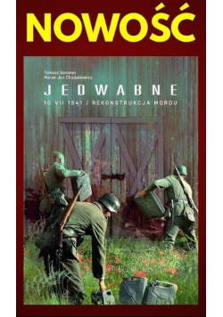 Jedwabne 10 VII 1941. Rekonstrukcja mordu