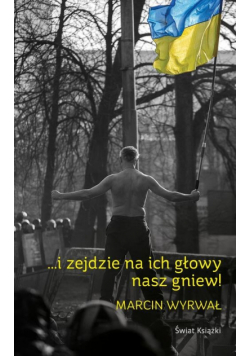 I zejdzie na ich głowy nasz gniew