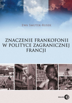 Znaczenie frankofonii w polityce zagranicznej Francji