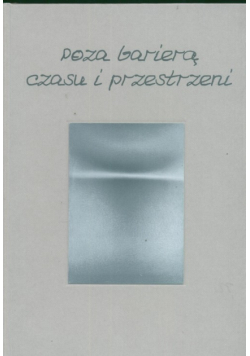 Poza barierą czasu i przestrzeni