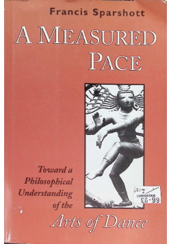 A Measured Pace: Toward a Philosophical Understanding of the Arts of Dance