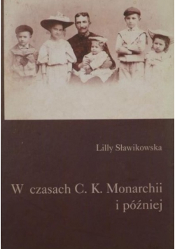 W czasach C. K. Monarchii i później