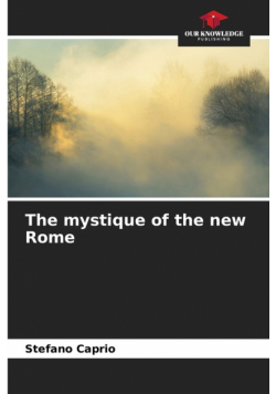 The mystique of the new Rome