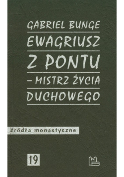 Ewagriusz z Pontu : mistrz życia duchowego