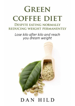 Green coffee diet - Despite eating normally reducing weight permanently