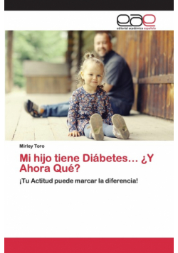 Mi hijo tiene Diábetes... ¿Y Ahora Qué?