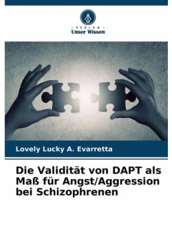 Die Validität von DAPT als Maß für Angst/Aggression bei Schizophrenen