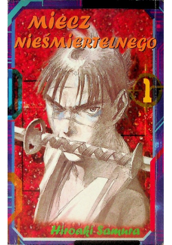 Miecz nieśmiertelnego Tom 1