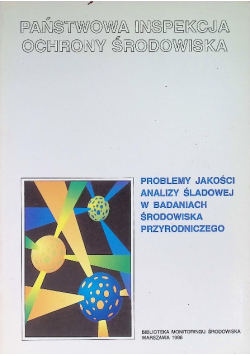 Problemy jakości analizy śladowej w badaniach środowiska przyrodniczego