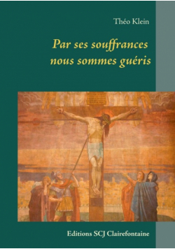 Par ses souffrances nous sommes guéris