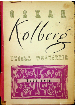Kolberg Dzieła wszystkie Lubelskie reprint  z 1883r