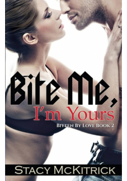 Bite Me, I'm Yours