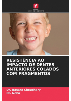 Resistência Ao Impacto De Dentes Anteriores Colados Com Fragmentos