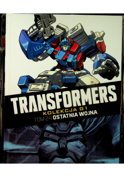 Transformers tom 24 Ostatnia wojna