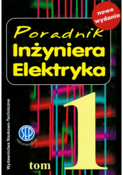 Poradnik inżyniera elektryka tom 1