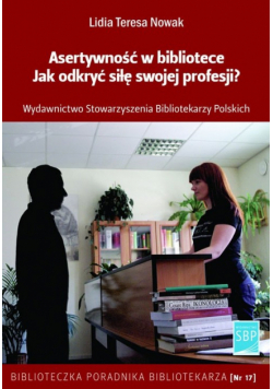 Nowak Lidia Teresa - Asertywność w bibliotece