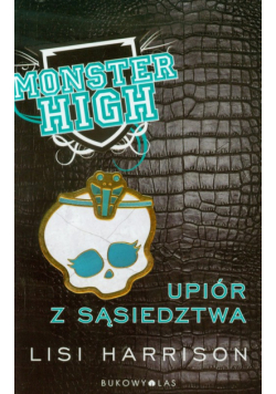 Harrison Lisi - Monster High:Upiór z sąsiedztwa, cz.2